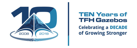 TFH Gazebos celebrates its 10 year anniversary!