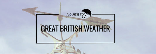 A Beginner’s Guide to Battling the Great British Weather